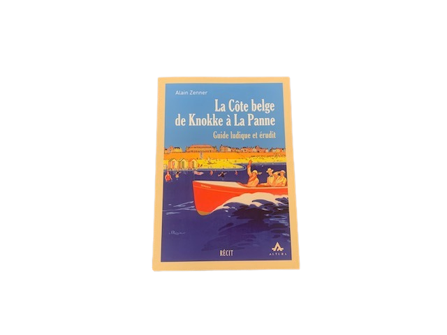Alain Zenner - La Côte Belge de Knokke à La Panne